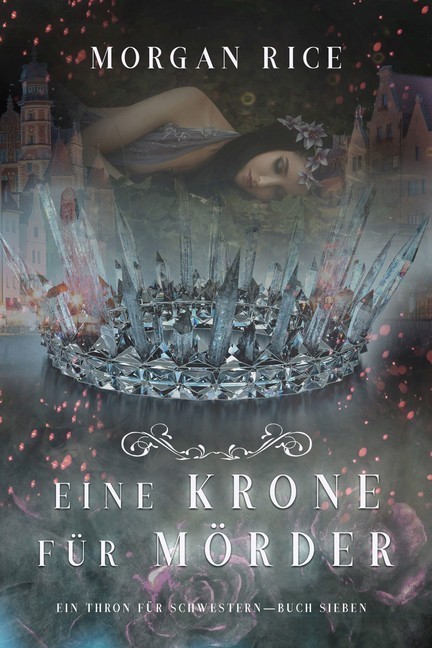 Eine Krone für Mörder (Ein Thron für Schwestern - Buch Sieben) main product photo