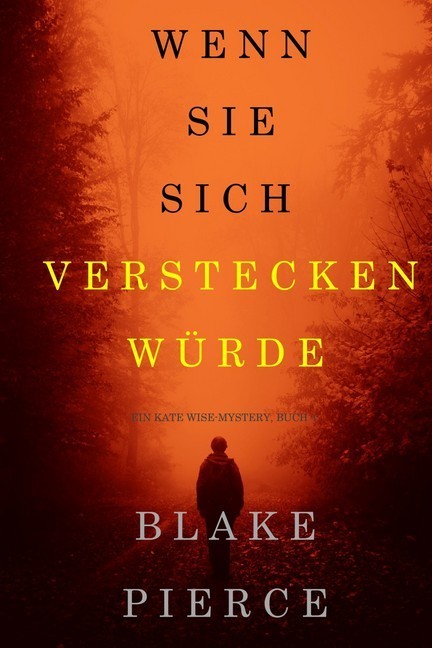 Wenn Sie Sich Verstecken Würde (Ein Kate Wise Mystery - Buch 4) main product photo