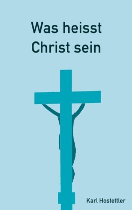 Was heisst Christ sein