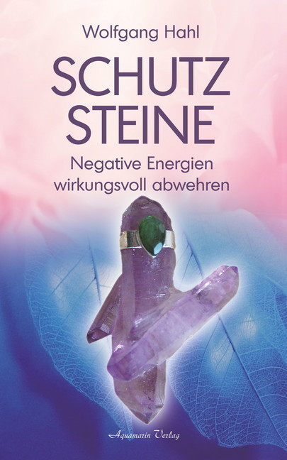 Schutzsteine - Negative Energien wirkungsvoll abwehren main product photo