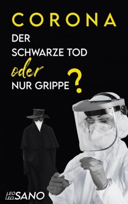 Corona Der Schwarze Tod oder nur Grippe