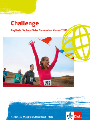 Challenge. Englisch für Berufliche Gymnasien - Ausgabe Nordrhein-Westfalen und Rheinland-Pfalz - Schülerbuch Klassen 12/13