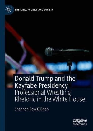 Donald Trump and the Kayfabe Presidency