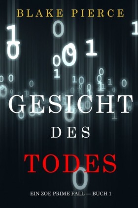 Gesicht des Todes (Ein Zoe Prime Fall - Buch 1)