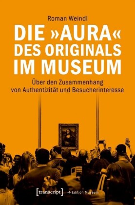 Die "Aura" des Originals im Museum