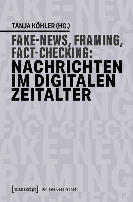 Fake News, Framing, Fact-Checking: Nachrichten im digitalen Zeitalter main product photo