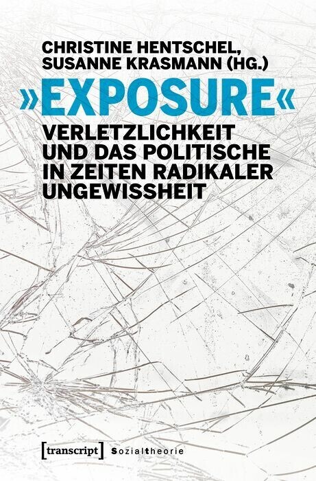 "Exposure" - Verletzlichkeit und das Politische in Zeiten radikaler Ungewissheit main product photo