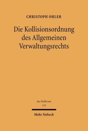 Die Kollisionsordnung des Allgemeinen Verwaltungsrechts