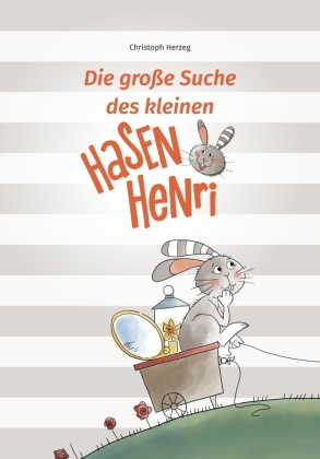 Die große Suche des kleinen Hasen Henri