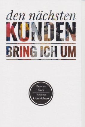 den nächsten Kunden bring ich um