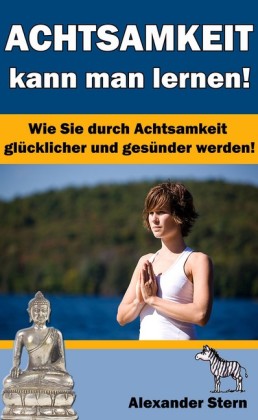 Achtsamkeit kann man lernen