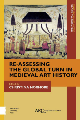 Re-Assessing the Global Turn in Medieval Art History
