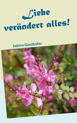 Liebe verändert alles