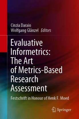 Evaluative Informetrics: The Art of Metrics-Based Research Assessment