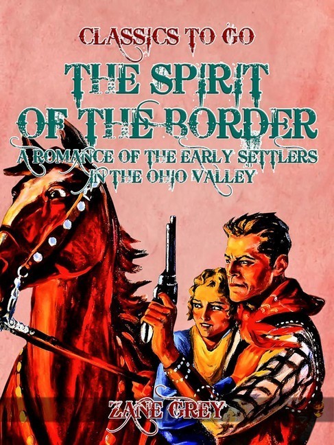 The Spirit of the Border: A Romance of the Early Settlers in the Ohio Valley main product photo