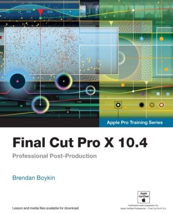 Final Cut Pro X 10.4 - Apple Pro Training Series