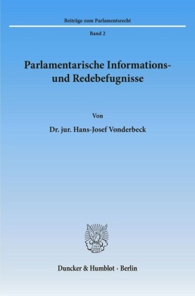Parlamentarische Informations- und Redebefugnisse.