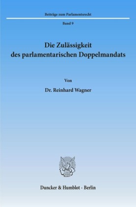 Die Zulässigkeit des parlamentarischen Doppelmandats.