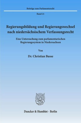 Regierungsbildung und Regierungswechsel nach niedersächsischem Verfassungsrecht.