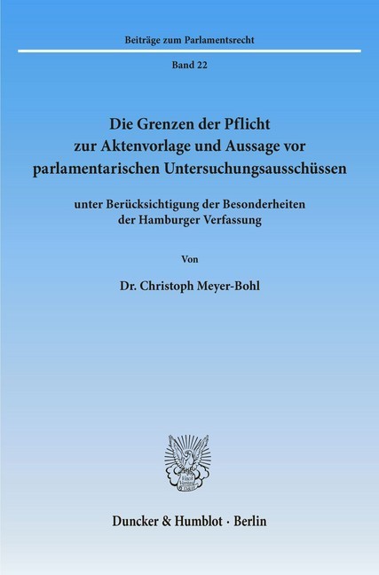 Die Grenzen der Pflicht zur Aktenvorlage und Aussage vor parlamentarischen Untersuchungsausschüssen main product photo