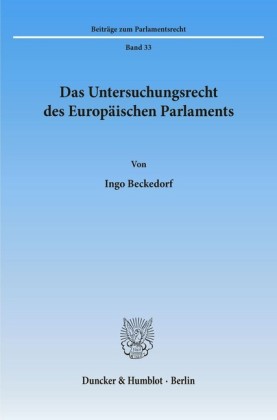 Das Untersuchungsrecht des Europäischen Parlaments.