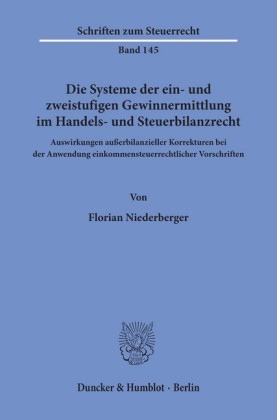 Die Systeme der ein- und zweistufigen Gewinnermittlung im Handels- und Steuerbilanzrecht.