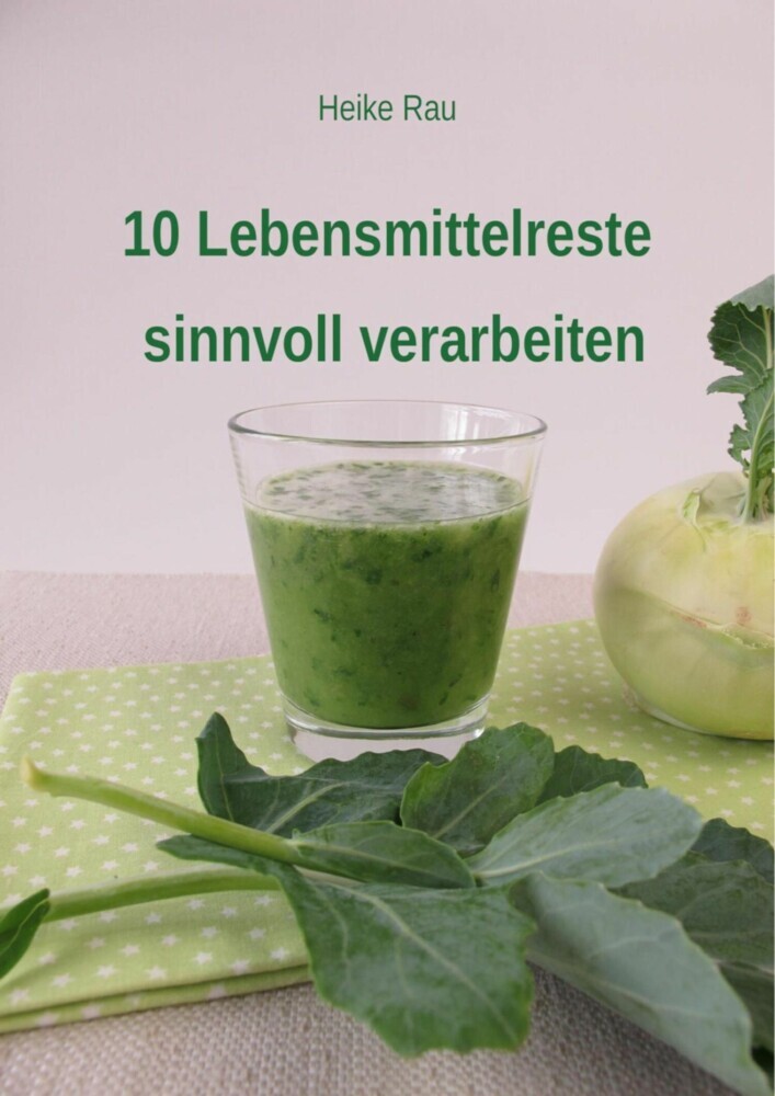10 Lebensmittelreste sinnvoll verarbeiten main product photo
