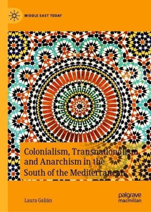 Colonialism, Transnationalism, and Anarchism in the South of the Mediterranean