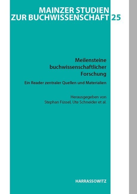 Meilensteine buchwissenschaftlicher Forschung. Ein Reader zentraler buchwissenschaftlicher Quellen und Materialien main product photo