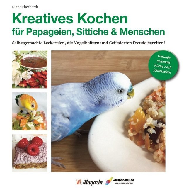 Kreatives Kochen für Papageien, Sittiche und Menschen main product photo