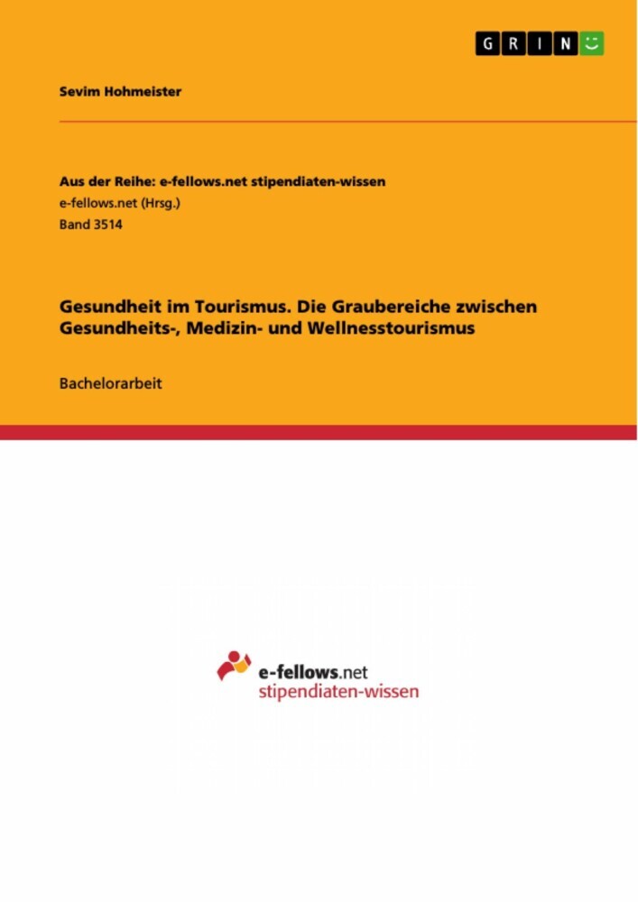 Gesundheit im Tourismus. Die Graubereiche zwischen Gesundheits-, Medizin- und Wellnesstourismus main product photo
