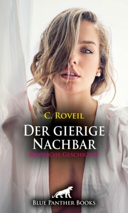 Der gierige Nachbar | Erotische Geschichte; .