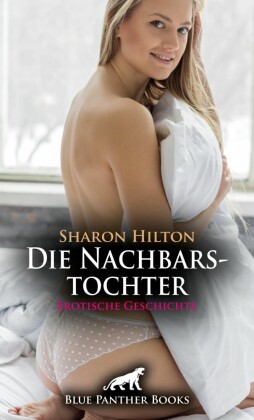 Die Nachbarstochter | Erotische Geschichte; .