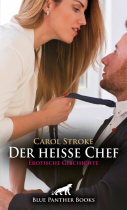 Der heiße Chef | Erotische Geschichte; .