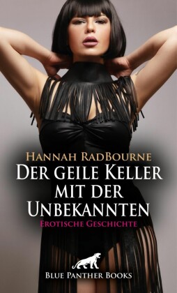 Der geile Keller mit der Unbekannten | Erotische Geschichte; .