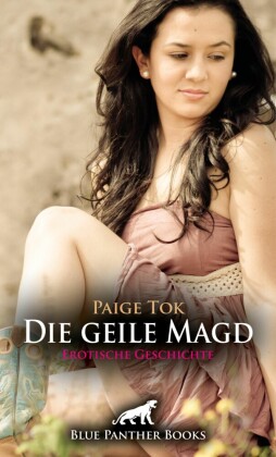 Die geile Magd | Erotische Geschichte; .