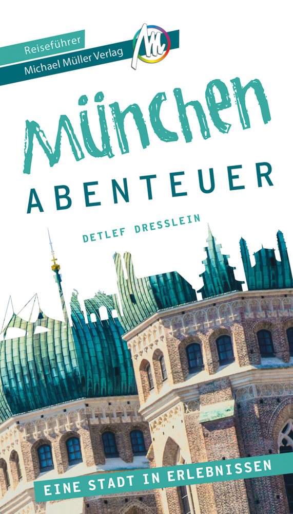 München - Abenteuer Reiseführer Michael Müller Verlag main product photo