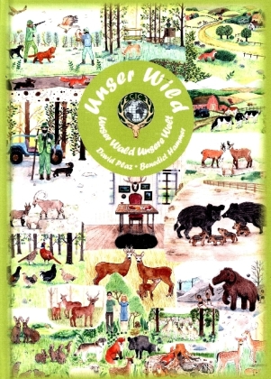 Unser Wild, unser Wald, unsere Welt