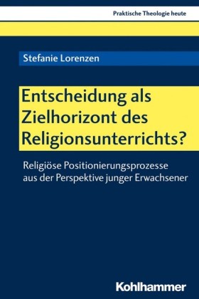 Entscheidung als Zielhorizont des Religionsunterrichts?; .