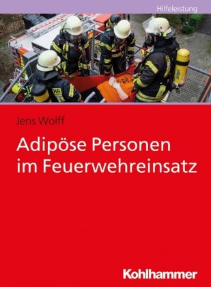Adipöse Personen im Feuerwehreinsatz; .