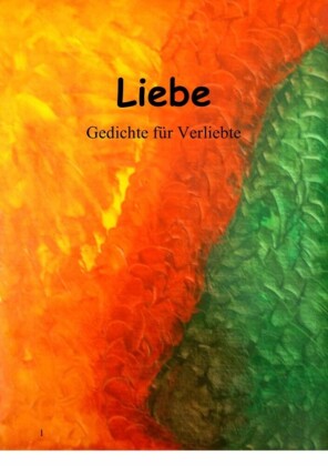 Liebe - Gedichte für Verliebte; .