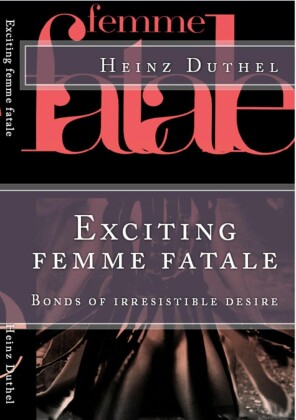 Exciting femme fatale; .