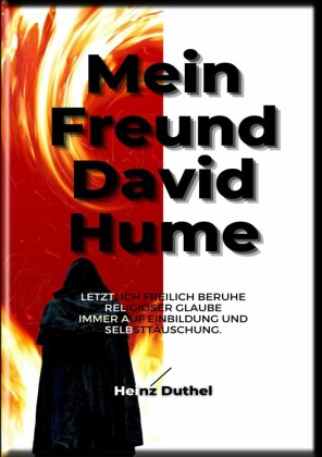 HEINZ DUTHEL: MEIN FREUND DAVID HUME; .