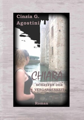 CHIARA SCHATTEN DER VERGANGENHEIT; .