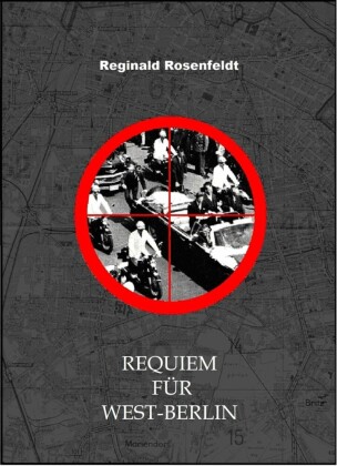Requiem für West-Berlin; .
