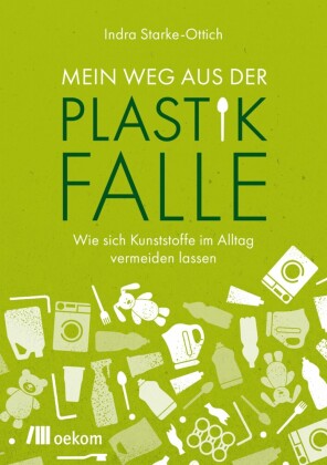 Mein Weg aus der Plastikfalle; .