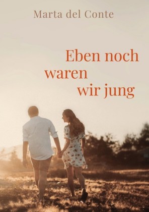 Eben noch waren wir jung; .