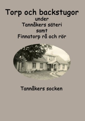 Torp och backstugor under Tannåkers säteri; .