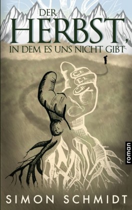 Der Herbst, in dem es uns nicht gibt; .