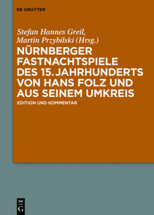 Nürnberger Fastnachtspiele des 15. Jahrhunderts von Hans Folz und seinem Umkreis; .
